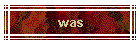 was